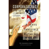 Corporatocracy - You Are A Corporate Citizen, A Slave of Invisible And Ruthless Masters