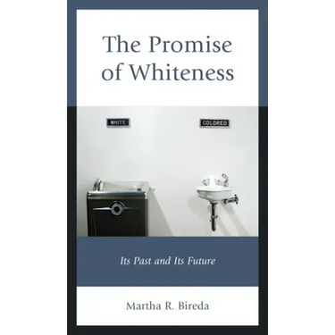 The Promise of Whiteness: Its Past and Its Future