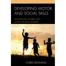 Developing Motor and Social Skills: Activities for Children with Autism Spectrum Disorder