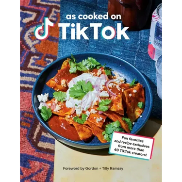 As Cooked on Tiktok: Fan Favorites and Recipe Exclusives from More Than 40 Tiktok Creators! a Cookbook