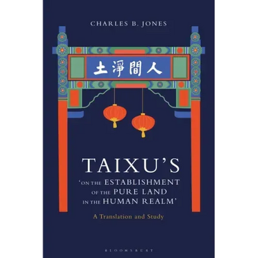 Taixu's 'On the Establishment of the Pure Land in the Human Realm': A Translation and Study