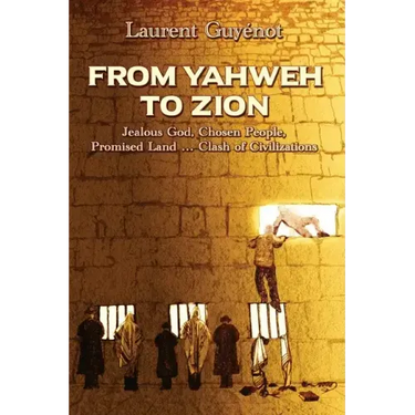 From Yahweh to Zion: Jealous God, Chosen People, Promised Land...Clash of Civilizations