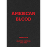 Danny Lyon: American Blood: Selected Writings 1961-2020
