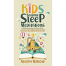Kids Bedtime Sleep Meditations: Guided Night Time Short Stories And Positive Affirmations To Help Children & Toddlers Fall Asleep At Night, Relax, And