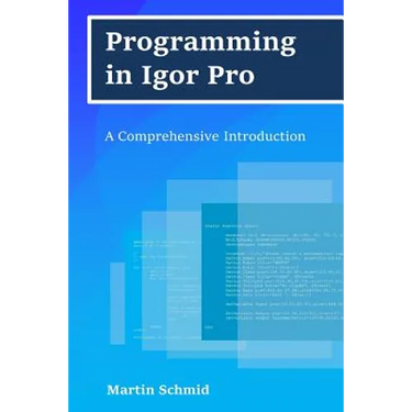 Programming in Igor Pro: A Comprehensive Introduction