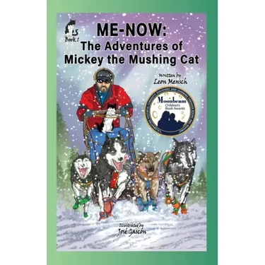 Me-Now: The Adventures of Mickey the Mushing Cat
