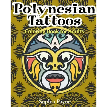 Polynesian Tattoos: Coloring Boook for Adults