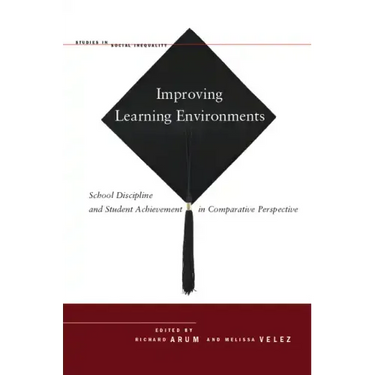Improving Learning Environments: School Discipline and Student Achievement in Comparative Perspective