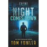 Night Comes Down: A C.T. Ferguson Crime Novel
