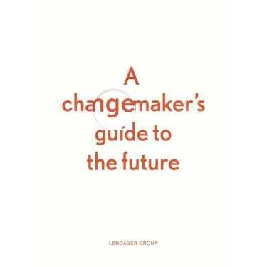 A changemaker's guide to the future