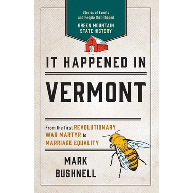 It Happened in Vermont: Stories of Events and People That Shaped Green Mountain State History