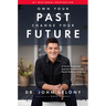 Own Your Past Change Your Future: A Not-So-Complicated Approach to Relationships, Mental Health & Wellness
