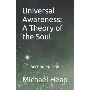 Universal Awareness: A Theory of the Soul: Second Edition