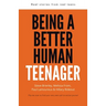 Being a Better Human Teenager: Real Stories From Real Teens