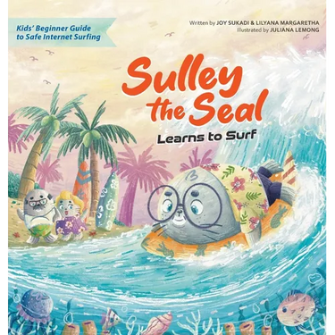Sulley the Seal Learns to Surf: Kids' beginner guide to safe internet surfing