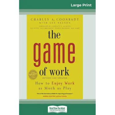 The Game of Work: How to Enjoy Work as Much as Play (16pt Large Print Edition)