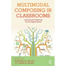 Multimodal Composing in Classrooms: Learning and Teaching for the Digital World