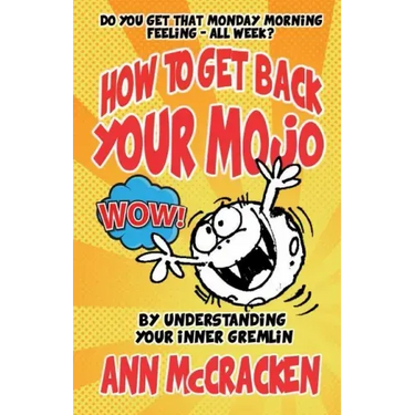How to get back your MoJo: By understanding your inner Gremlin