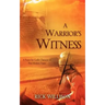 A Warrior's Witness