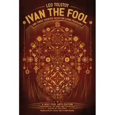 Ivan the Fool and Three Shorter Tales for Living Peaceably