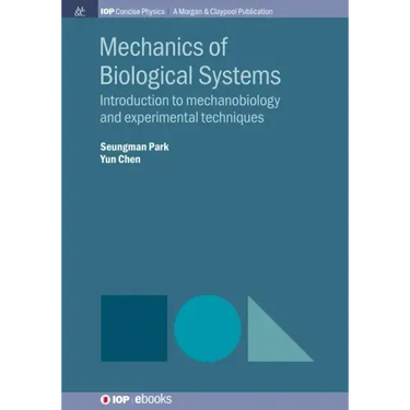 Mechanics of Biological Systems: Introduction to Mechanobiology and Experimental Techniques