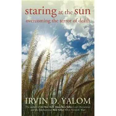 Staring at the Sun: Overcoming the Terror of Death