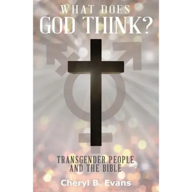 What Does God Think?: Transgender People and The Bible