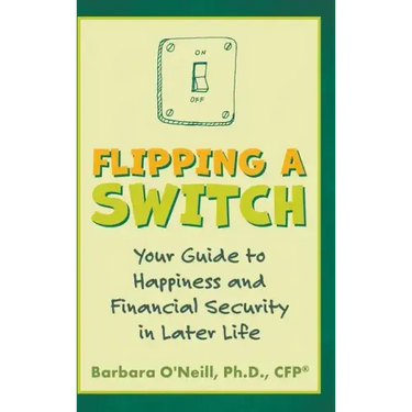 Flipping a Switch: Your Guide to Happiness and Financial Security in Later Life