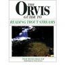 Orvis Guide To Reading Trout Streams