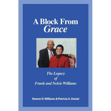 A Block from Grace: The Legacy of Frank and Nelcie Williams
