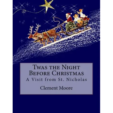 Twas the Night Before Christmas: A Visit from St. Nicholas