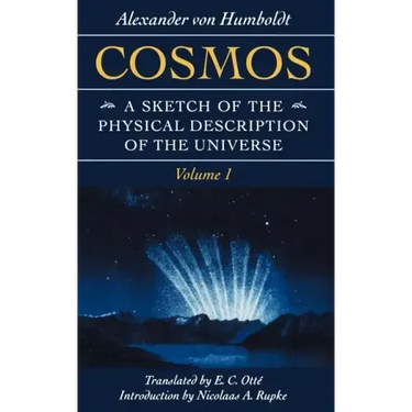 Cosmos: A Sketch of the Physical Description of the Universe Volume 1