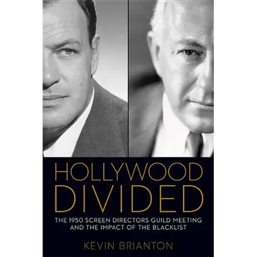 Hollywood Divided: The 1950 Screen Directors Guild Meeting and the Impact of the Blacklist