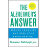 The Alzheimer's Answer: Reduce Your Risk and Keep Your Brain Healthy