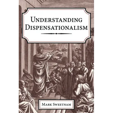 Understanding Dispensationalism
