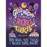 Good Night Stories for Rebel Girls: 100 Real-Life Tales of Black Girl Magic