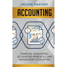 Accounting: Financial Accounting, Accounting Principles, and Management Accounting