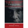 Lab Monkey: I Survived Revised: A True Story