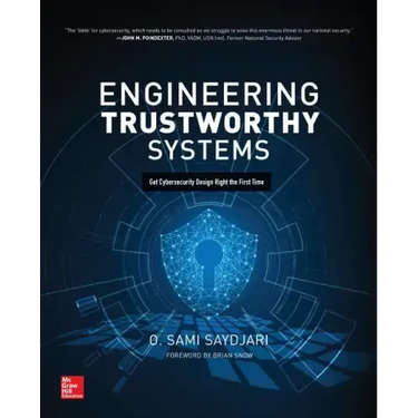 Engineering Trustworthy Systems: Get Cybersecurity Design Right the First Time