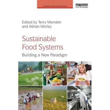 Sustainable Food Systems: Building a New Paradigm