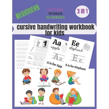cursive handwriting workbook for kids beginners: Cursive Writing Practice, Cursive Handwriting Workbook for Kids, Cursive Writing Books for Kids