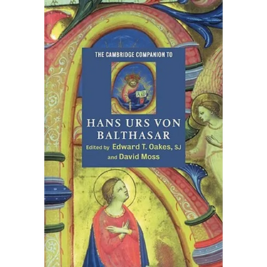 The Cambridge Companion to Hans Urs Von Balthasar