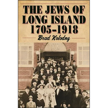 The Jews of Long Island: 1705-1918