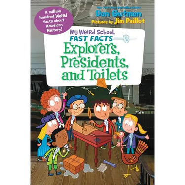 My Weird School Fast Facts: Explorers, Presidents, and Toilets