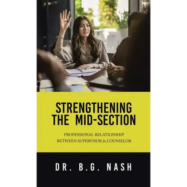 Strengthening the Mid-Section: Professional Relationship Between Supervisor & Counselor