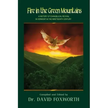 Fire in the Green Mountains: A History of Evangelical Revival in Vermont in the Nineteenth Century