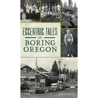 Eccentric Tales of Boring, Oregon