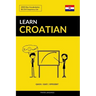Learn Croatian - Quick / Easy / Efficient: 2000 Key Vocabularies