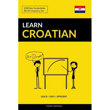 Learn Croatian - Quick / Easy / Efficient: 2000 Key Vocabularies