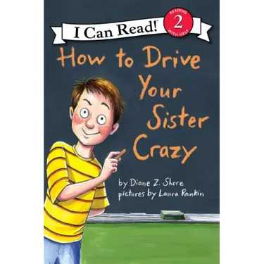 How to Drive Your Sister Crazy
